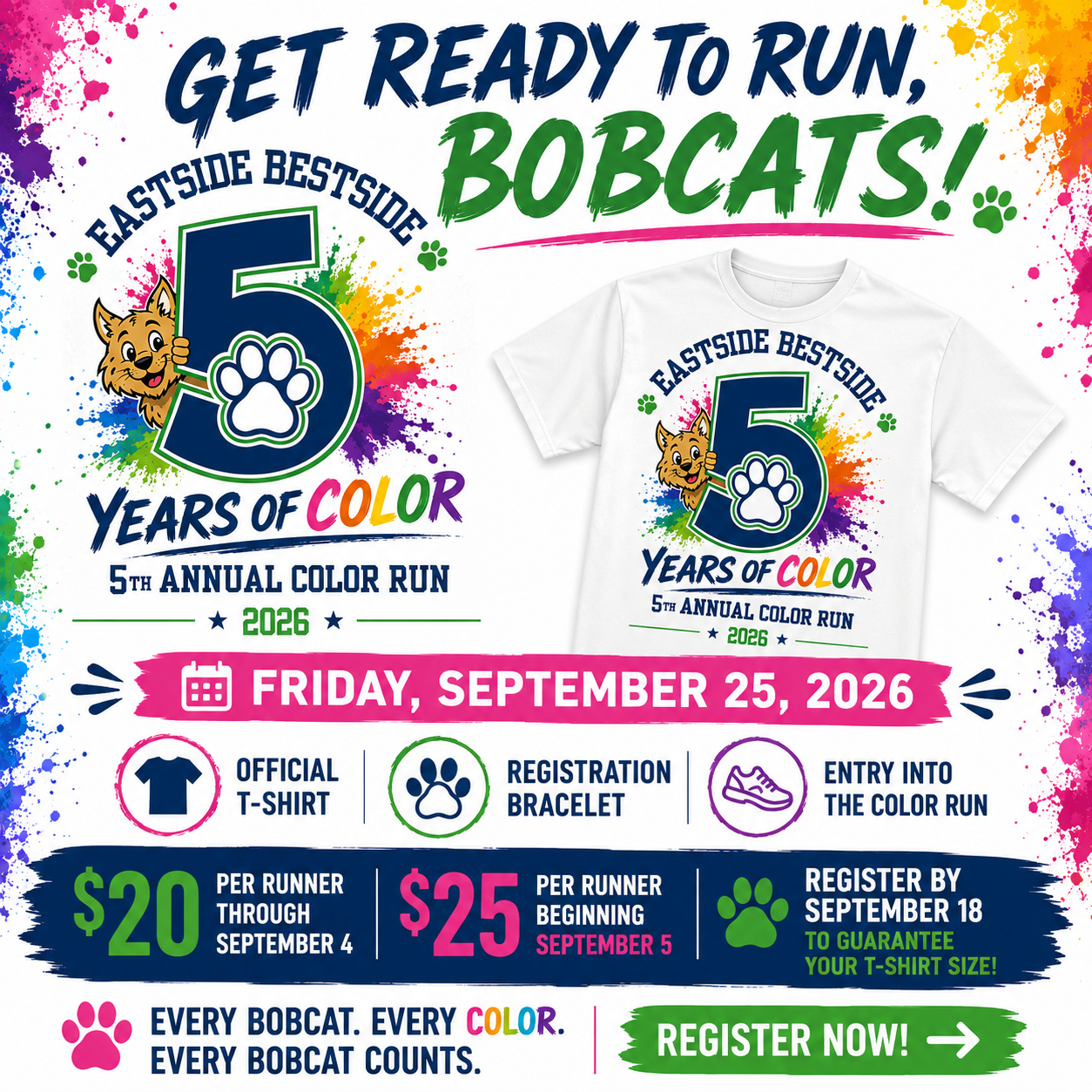 Promotional flyer for the 5th Annual Color Run 2026 by Eastside Bestside, featuring a white t-shirt graphic with a colorful '5 Years of Color' bobcat paw design. The flyer includes event details for Friday, September 25, 2026, pricing, registration info, and colorful paint-splatter borders.